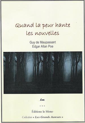 Quand la peur hante les nouvelles : Guy De Maupassant,Edgar Allan Poe ...