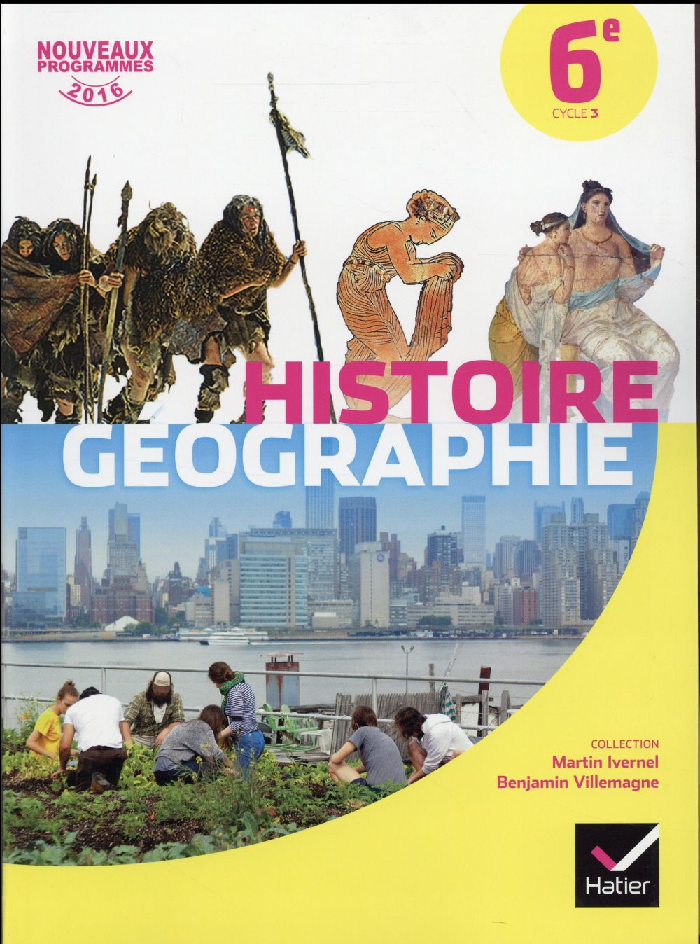 Manuel Histoire Géographie 6ème Hatier En Ligne Gratuit Histoire-géographie - 6ème - manuel de l'élève (édition 2016) : Benjamin  Villemagne,Martin Ivernel,Corinne Chastrusse,Antoine Frémont - 2401020101 -  Manuels scolaires | Cultura