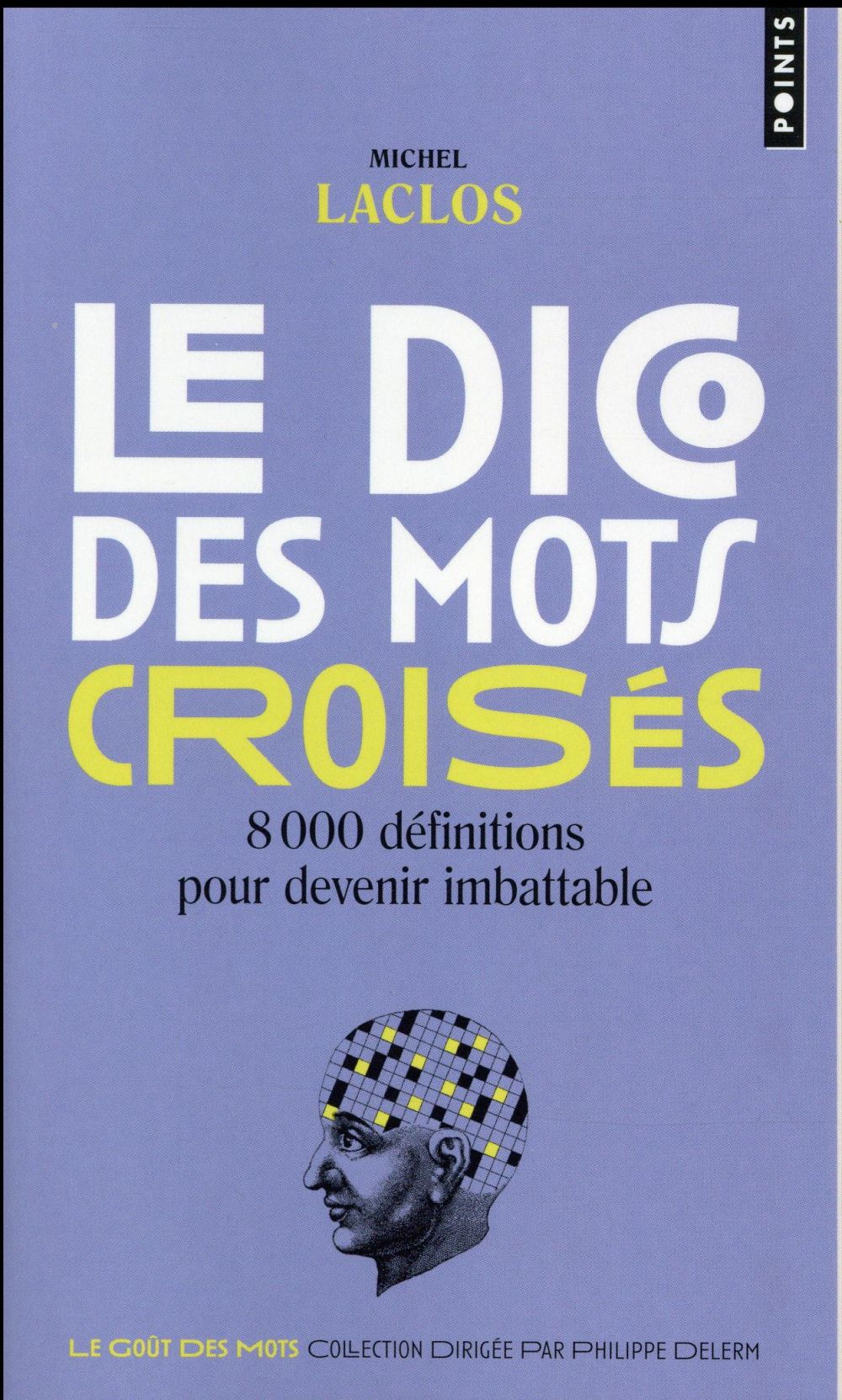 Un Bleu En Peinture Mots Croisés Le dico des mots croisés - 8000 définitions pour devenir imbattable :  Michel Laclos - 2757853414 - Dictionnaire Français - Dictionnaires et Atlas  | Cultura