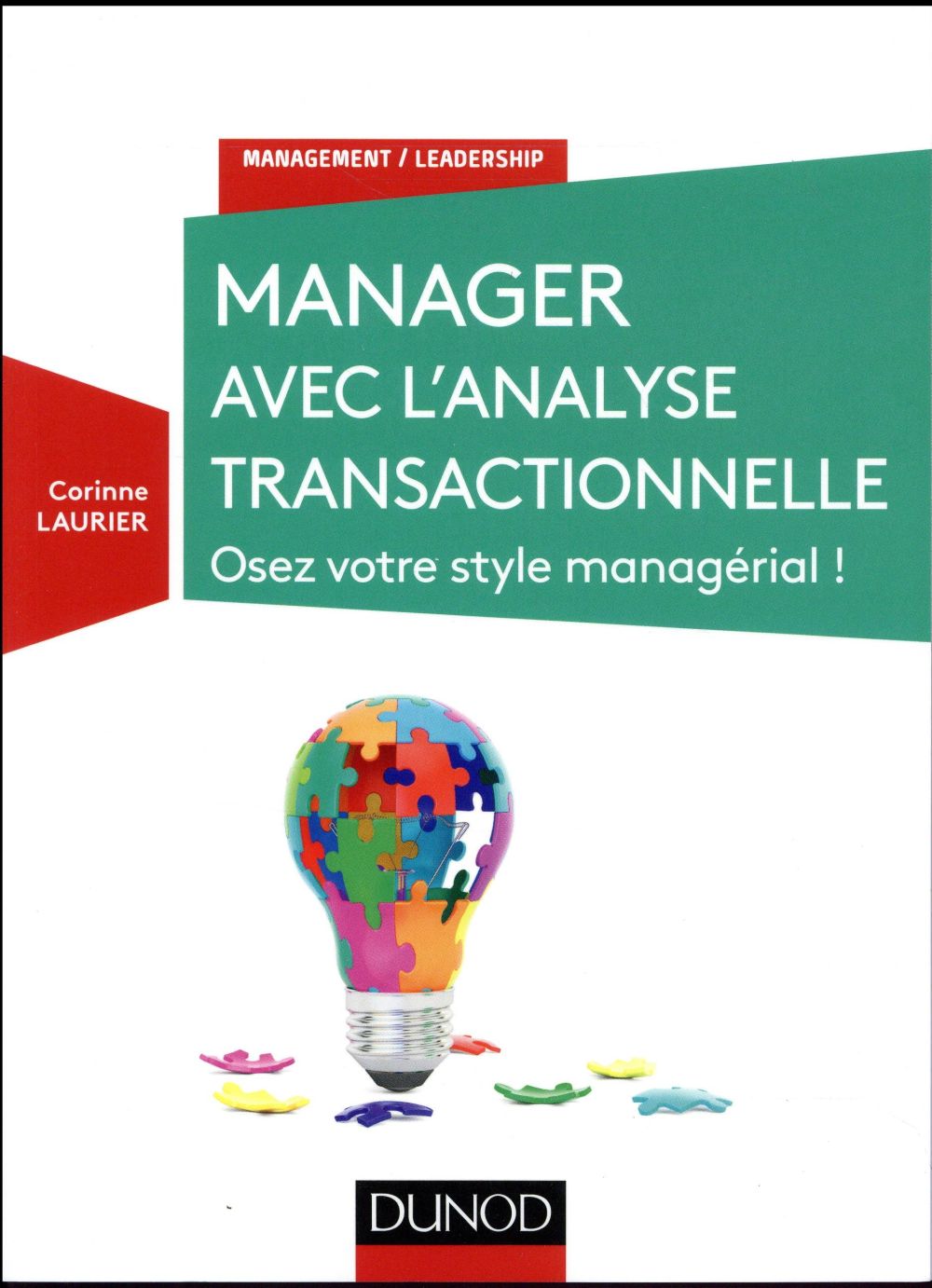 Le Grand Livre De L Analyse Transactionnelle Manager avec l'analyse transactionnelle - fluidifier son management et  gagner la confiance : Corinne Laurier - 2100758039 - Livre sur l'Entreprise  | Cultura