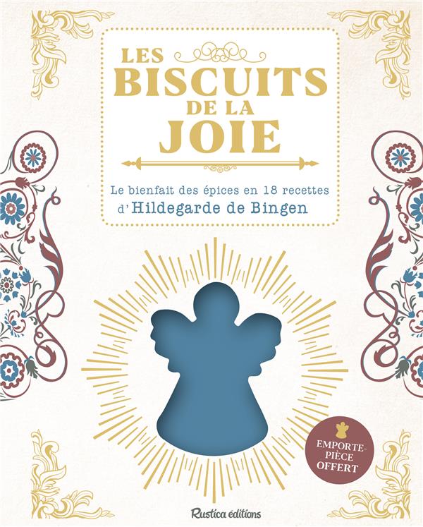 Les Biscuits De La Joie Le Bienfait Des Epices En 18 Recettes D Hildegarde De Bingen Sophie Macheteau Cultura