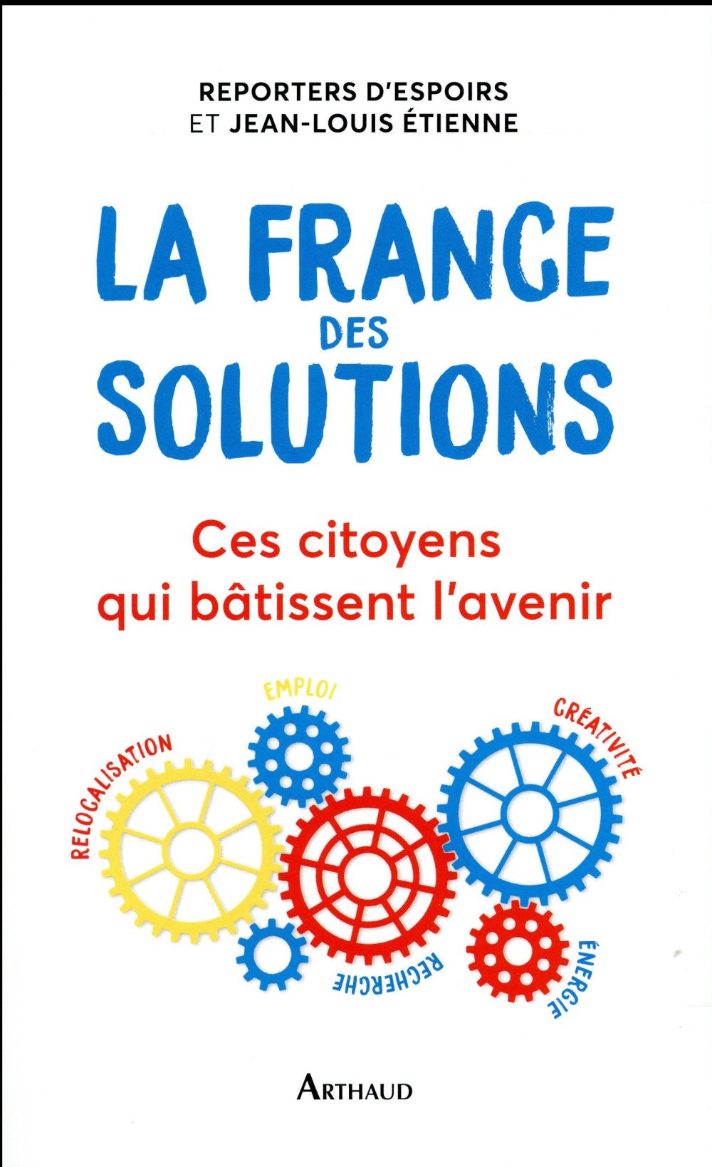 La France des solutions ces citoyens qui bâtissent l'avenir Jean