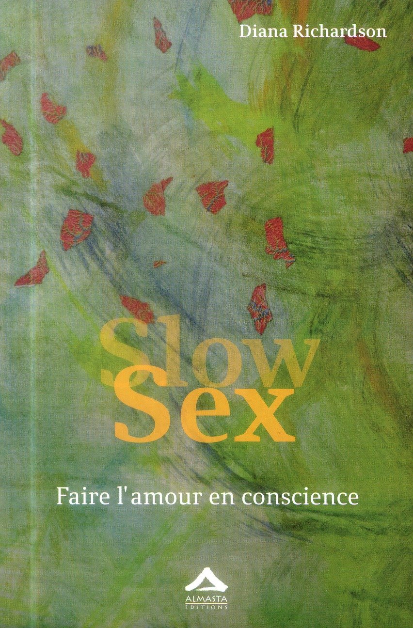 Slow Sex Faire Lamour En Conscience Diana Richardson 2940095299