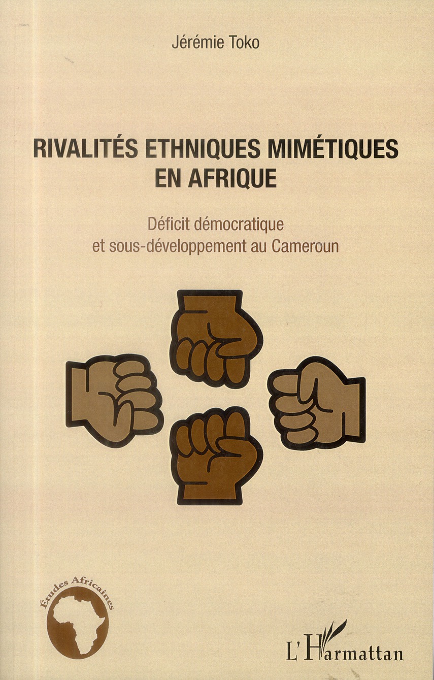 Rivalités ethniques mimétiques en afrique - déficit démocratique et ...