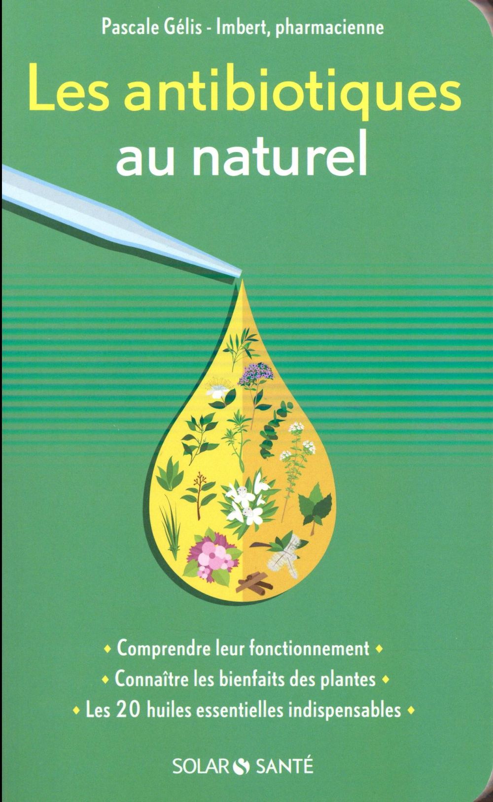 Les antibiotiques au naturel Pascale GélisImbert 2263073108 — free download