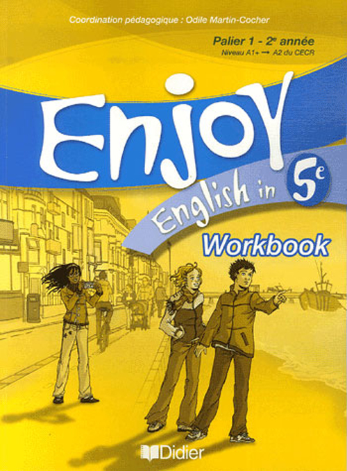 Enjoy english in - 5ème - workbook (édition 2007) : Odile Martin-Cocher ...