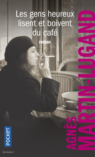 Les gens heureux lisent et boivent du café : Agnès Martin-Lugand - 2266300873 - Livres de poche | Cultura