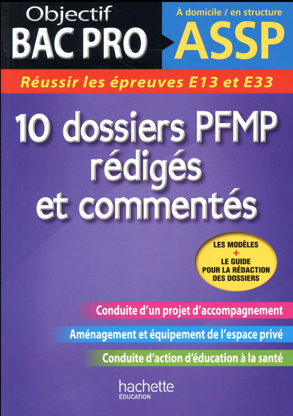 Exemple Dossier E13 Bac Pro Assp Objectif bac pro - 10 dossiers pfmp rédigés et commentés : Collectif -  2013950985 - Annales | Cultura