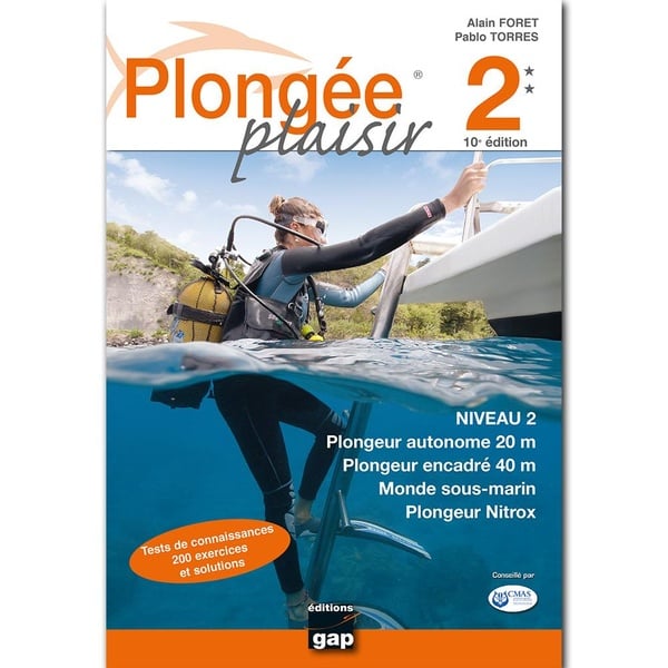 Plongée plaisir niveau 2 (10e édition) : Alain Forêt,Pablo Torres