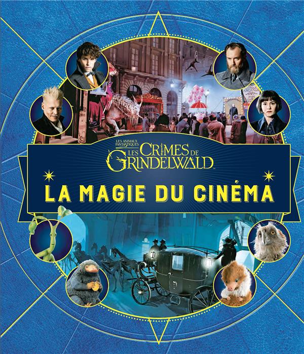 Les animaux fantastiques : la magie du cinéma  : les crimes de  grindelwald : Collectif - 2075110182 - Les documentaires dès 6 ans - Livres  pour enfants dès 6 ans | Cultura