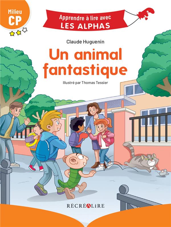 Apprendre à lire avec les alphas - un animal fantastique : Claude Huguenin - 2366471149 - Livres scolaires primaire | Cultura