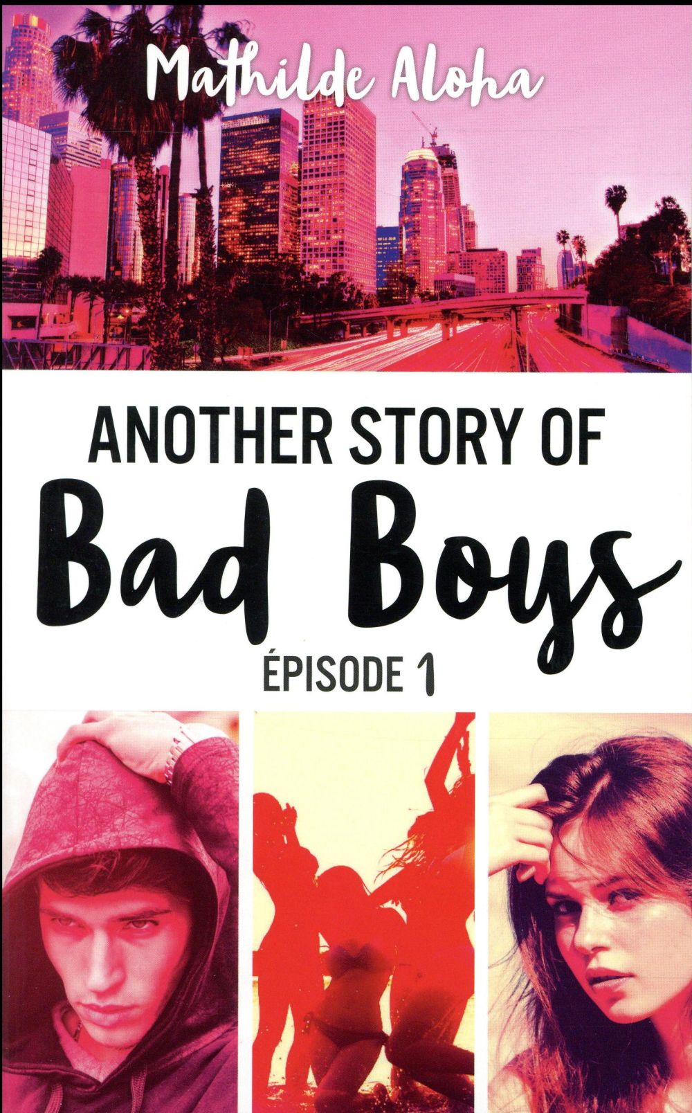 Another story of bad boys t.1 : Mathilde Aloha - 2012904416 - Romans - Livres dès 12 ans - Livres pour enfants dès 12 ans | Cultura