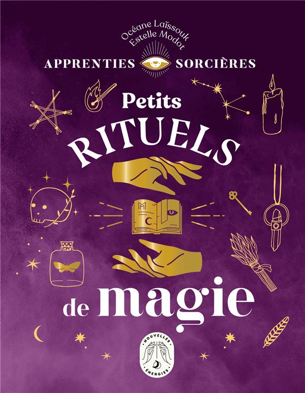 Apprenties sorcières - petits rituels de magie : Océane Laïssouk,Estelle Modot - 2036000959 - Livres esotérisme - Livres de Bien-être | Cultura
