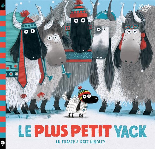 Le plus petit yack : Lu Fraser,Kate Hindlay - 2374083276 - Livres pour enfants dès 3 ans | Cultura