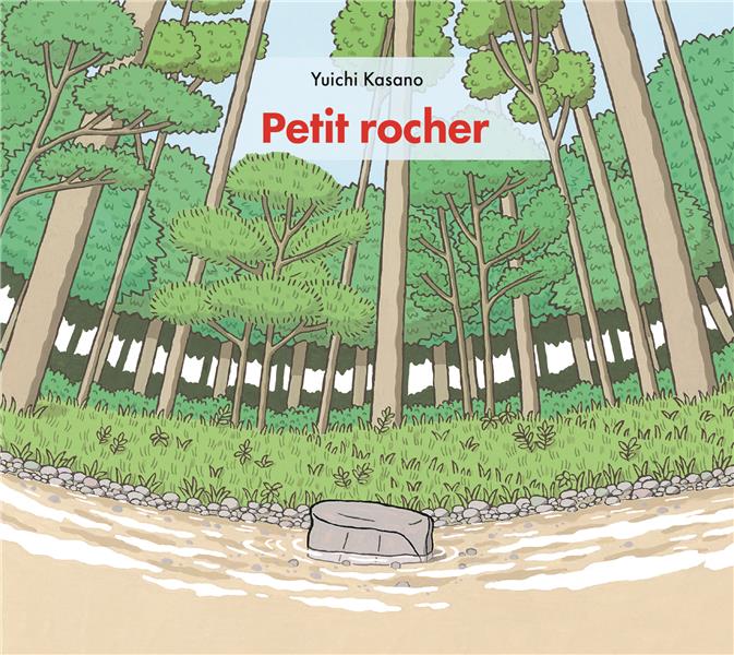 Petit rocher Yuichi Kasano 2211307213 Livres pour enfants dès 3