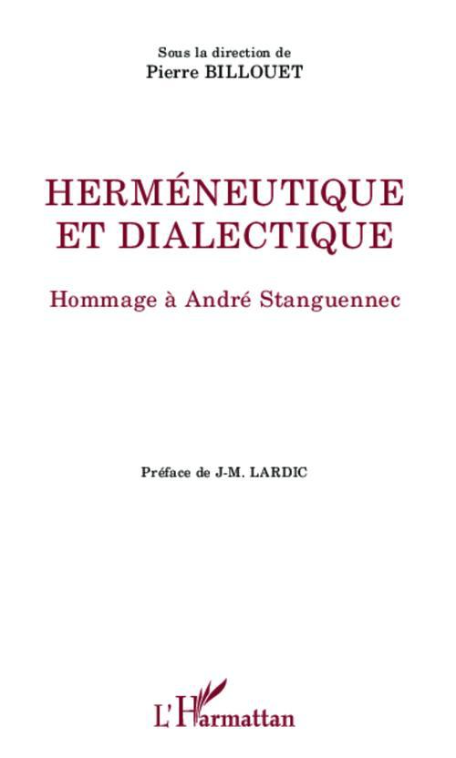 Herméneutique Et Dialectique Hommage à André Stanguennec Pierre