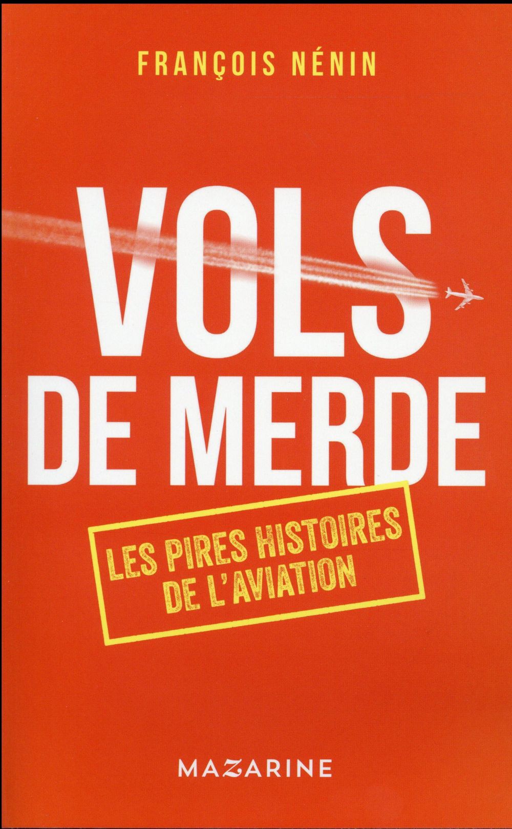 Vols De Merde : François Nénin - 2863744356 | Cultura