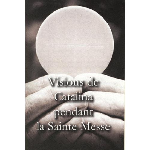 Visions de catalina pendant la sainte messe Catalina Rivas De