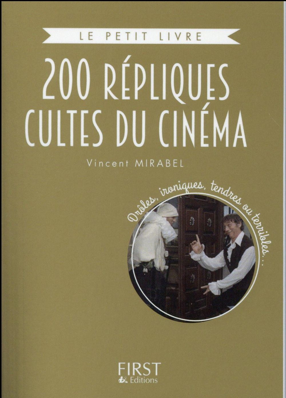 Les 100 Repliques Cultes Du Cinema Francais 200 répliques cultes du cinéma français - édition collector : Vincent  Mirabel - 2754082417 - Cinéma Télévision - Livres d'Art | Cultura