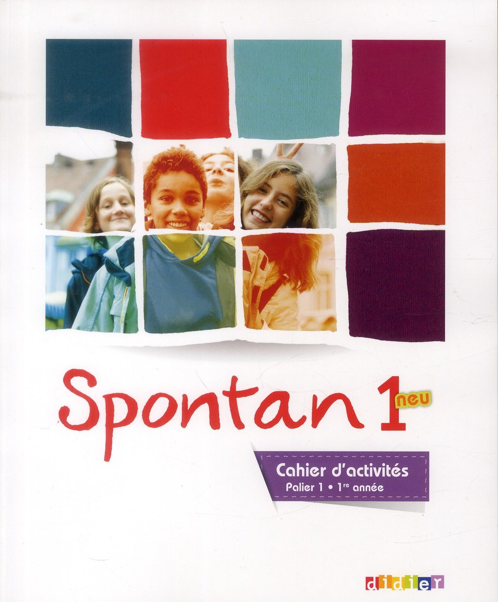 Spontan 1 Neu Palier 1 1re Année Cahier D Activités SPONTAN NEU : allemand - palier 1 - 1ère année - cahier d'activités :  Nathalie Faure-Paschal - 2278076892 - Manuels scolaires | Cultura
