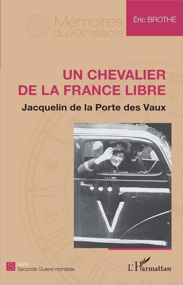 Un chevalier de la France libre Jacquelin de la Porte des Vaux Eric Brothé 2343102473 Un chevalier de la France libre Jacquelin de la Porte des Vaux Eric Brothé 2343102473