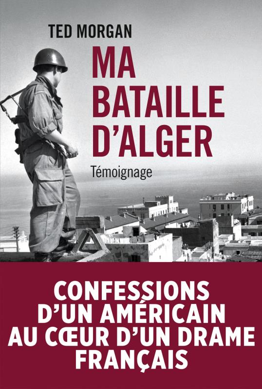 Ma Bataille D Alger Ted Morgan Histoire Sciences Humaines Cultura