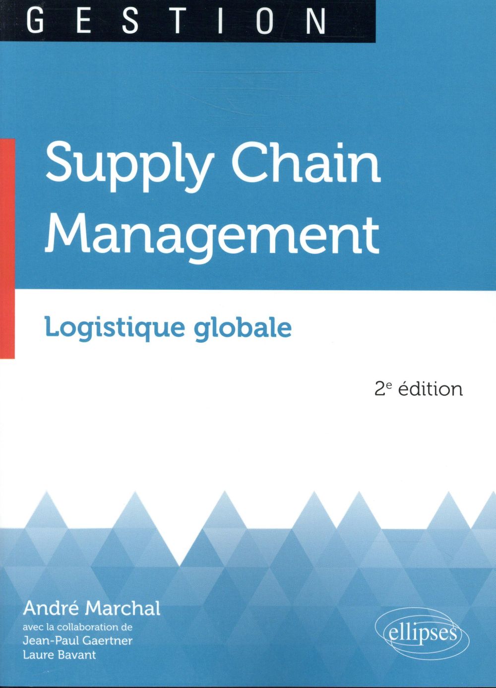Livre Logistique Et Supply Chain Management Supply chain management - logistique globale (2e édition) : André Marchal -  2340025273 - Livre sur l'Entreprise | Cultura