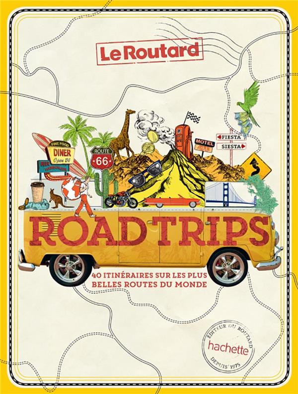 Road trips, 40 itinéraires sur les plus belles routes du monde : Collectif - 2017067717 - Beaux Livres de Voyage | Cultura