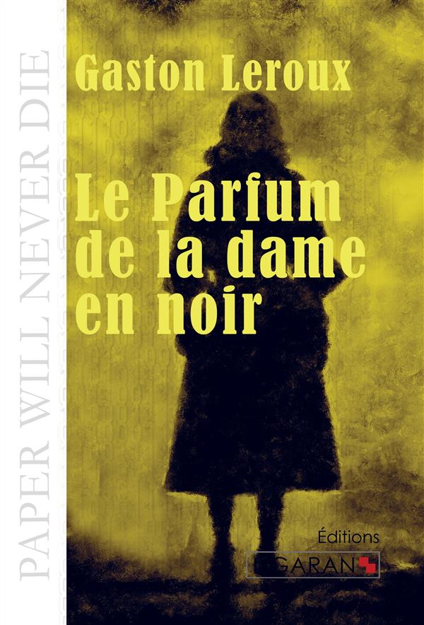 Le Parfum De La Dame En Noir Gaston Leroux 2335010166 Polars Et Romans Policiers Cultura 