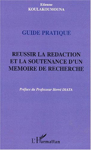 Guide Pratique - Reussir La Redaction Et La Soutenance D'un Memoire De ...