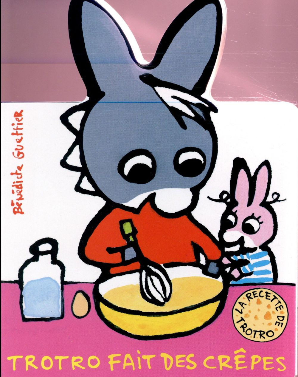 Trotro Fait Des Crepes Benedicte Guettier Livres Sur La Famille Pour Enfants Livres D Eveil Pour Bebes Livres Pour Bebes Et Tout Petits Cultura