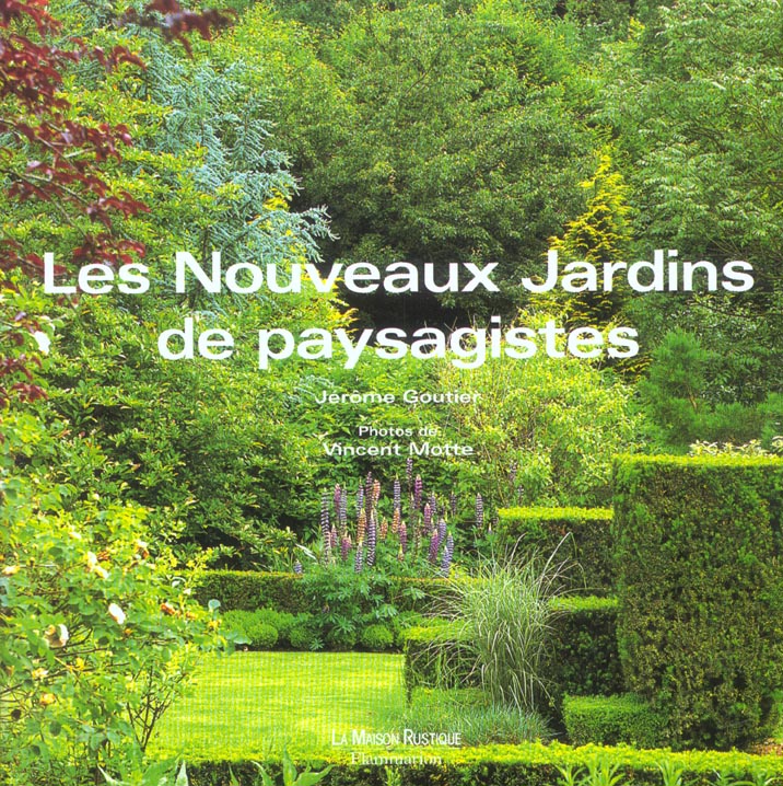 Les nouveaux jardins de paysagistes : Jérôme Goutier - 2706601965 | Cultura
