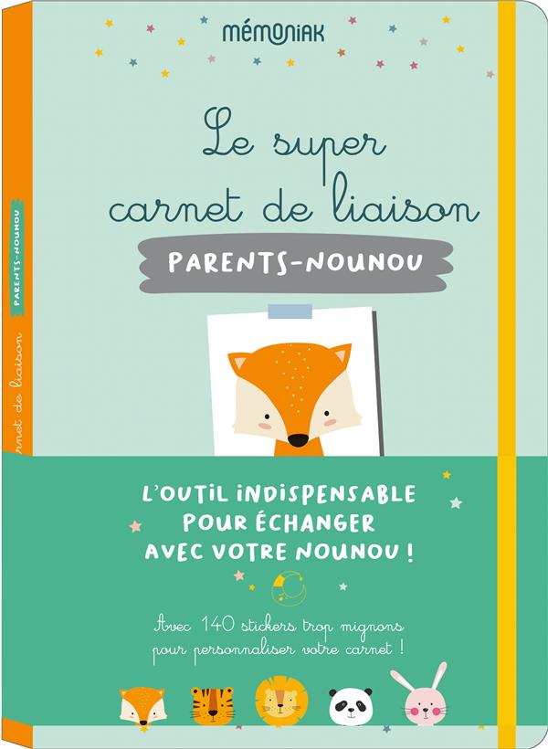 Mon carnet de liaison parents & nounou : mon carnet indispensable de 3 mois à 3