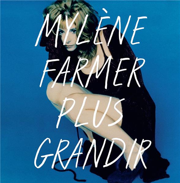 Plus grandir - Best of 1986-1996 : Mylène Farmer- Vinyles variété
