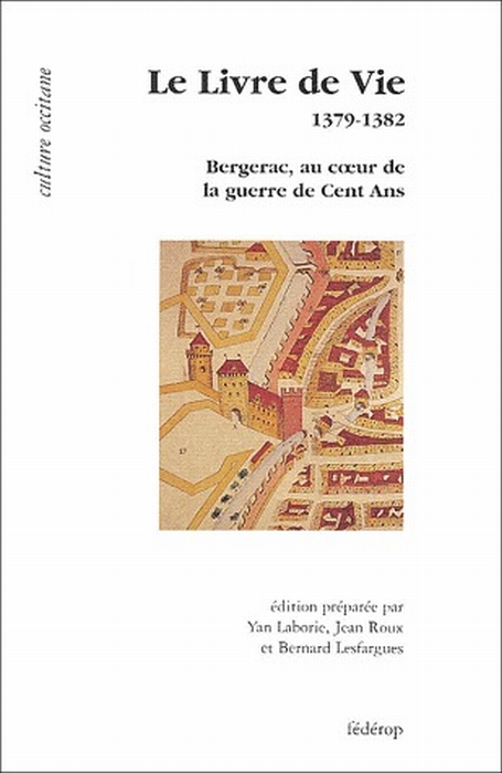 Couverture de Le livre de Vie 1379-1382 - Bergerac, au coeur de la guerre de Cent Ans (D)