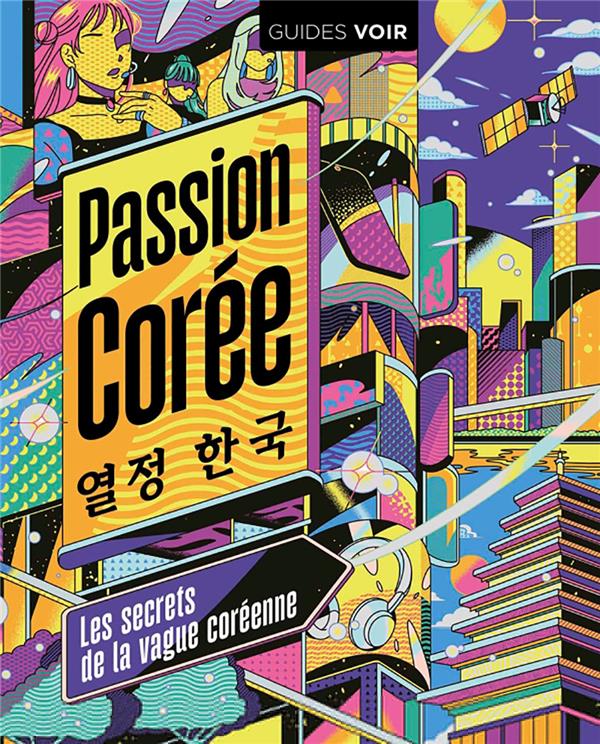 Vignette de Passion Corée - les secrets de la vague coréenne