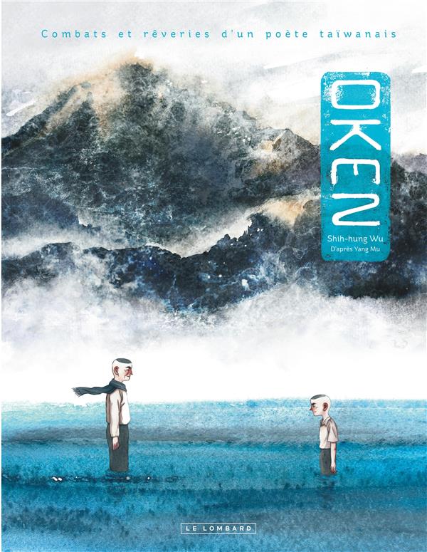 Oken - Combats et rêveries d un poète taïwanais