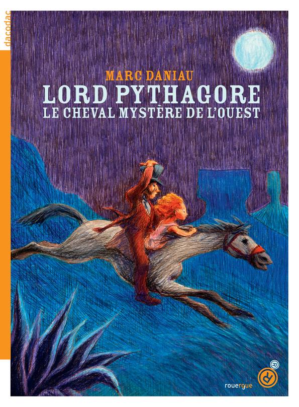Lord Pythagore : le cheval mystère de l'Ouest