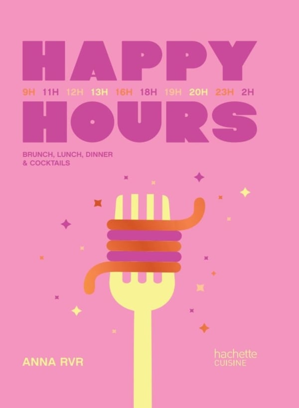Happy hours : brunch, lunch, dîner & cocktails