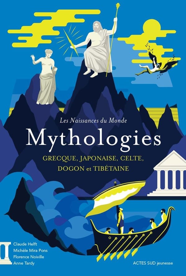 Mythologies grecque, japonaise, celte, dogon et tibétaine : Florence Noiville, Anne Tardy, Michèle Mira Pons, Claude Helft - Romans - Livres dès 12 ans - Livres pour enfants dès 12 ans | Cultura