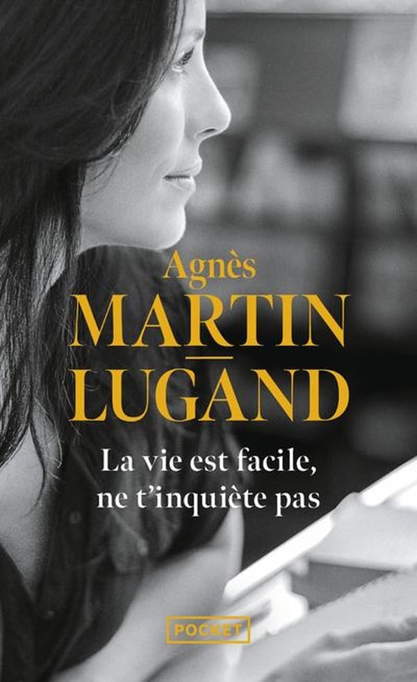 La vie est facile, ne t'inquiète pas : Agnès Martin-Lugand - Livres de poche Feel-good - Livres de poche | Cultura