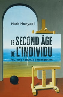 Le second âge de l'individu : Pour une nouvelle émancipation