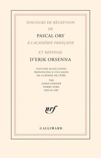 Discours de réception de Pascal Ory à l’Académie française et réponse d’Erik Orsenna