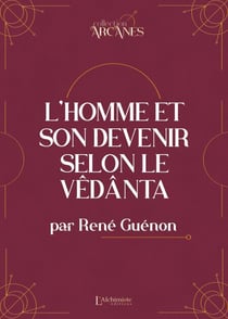 L'homme et son devenir selon le Vêdanta