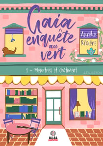 Meurtres et Châtiment - Gaia enquête au vert, T1