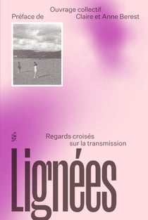 Lignées - Regards croisés sur la transmission