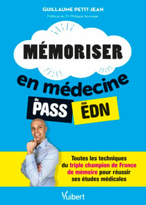 Mémoriser en médecine du PASS aux EDN - Toutes les techniques du triple champion de France de mémoire pour réussir ses études