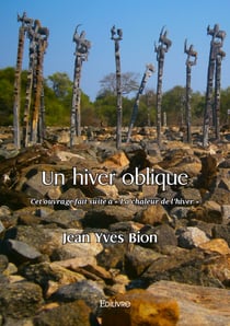 Un hiver oblique - Cet ouvrage fait suite à « La Chaleur de l’hiver »