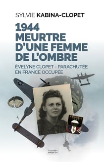 1944 - Parachutée en France occupée - Meurtre d’une femme de l’ombre, T1