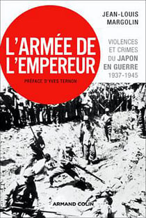 L'Armée de l'Empereur - Violences et crimes du Japon en guerre - 1937-1945